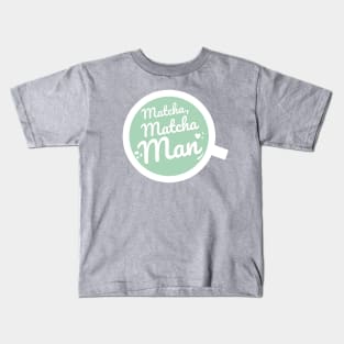 Matcha, Matcha Man Kids T-Shirt